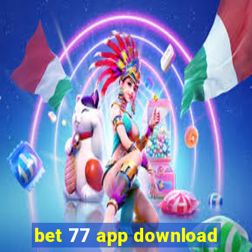 bet 77 app download